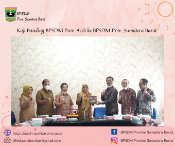 Kunjungan Kerja BPSDM Provinsi Aceh ke BPSDM Provinsi Sumatera Barat